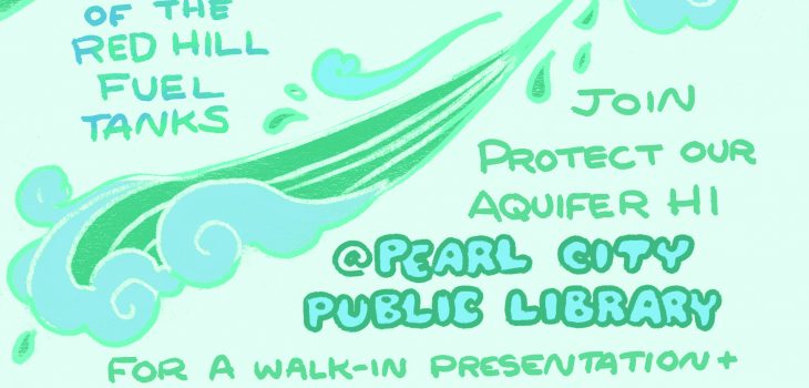 Red Hill - Protect Our Aquifer Meeting Mar 02, 2:00 PM – 8:00 PM Pearl City Public Library, 1138 Waimano Home Rd, Pearl City, HI 96782, USA Please come to our informative walk-in presentation and display at Pearl City Public Library to learn more about the contamination of our main water supply from the Red Hill fuel tank leakage. This is a free public event organized by Protect Our Aquifer. *This is a non-sponsored library event